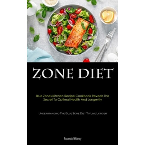 (영문도서) Zone Diet: Blue Zones Kitchen Recipe Cookbook Reveals The Secret To Optimal Health And Longev... Paperback, Charis Lassiter, English, 9781837874941