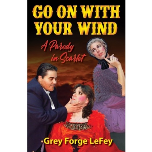 (영문도서) Go On With Your Wind: A Parody in Scarlet Paperback, Independently Published, English, 9798488031319