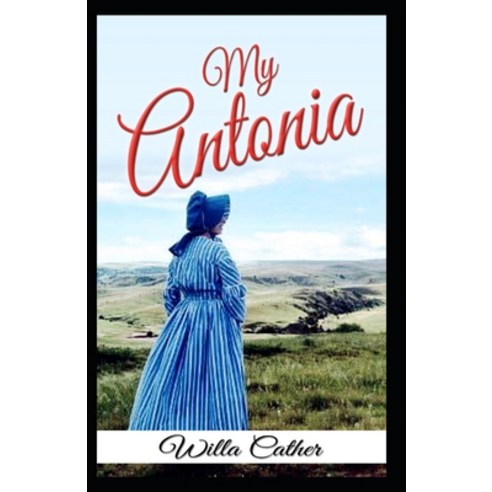 (영문도서) My Ántonia-Original Classic Edition(Annotated) Paperback, Independently Published, English, 9798419881891