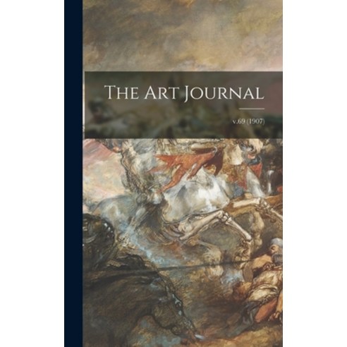 (영문도서) The Art Journal; v.69 (1907) Hardcover, Legare Street Press, English, 9781015386846