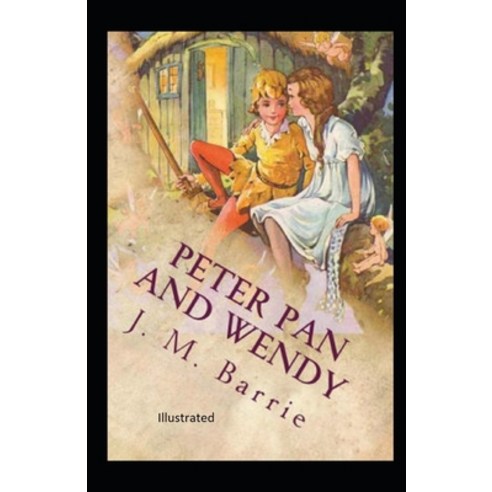 Peter Pan and Wendy Illustrated Paperback, Independently Published, English, 9798731043656
