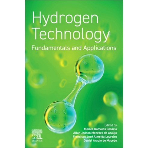 (영문도서) Hydrogen Technology: Fundamentals and Applications Paperback, Elsevier, English, 9780443135477