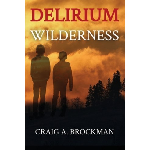 (영문도서) Delirium Wilderness Paperback, Curve of the Earth Publishing, English, 9798218157357