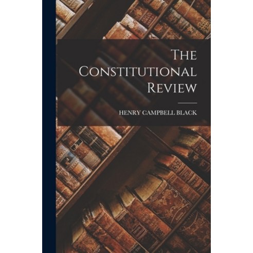 (영문도서) The Constitutional Review Paperback, Legare Street Press, English, 9781018801131