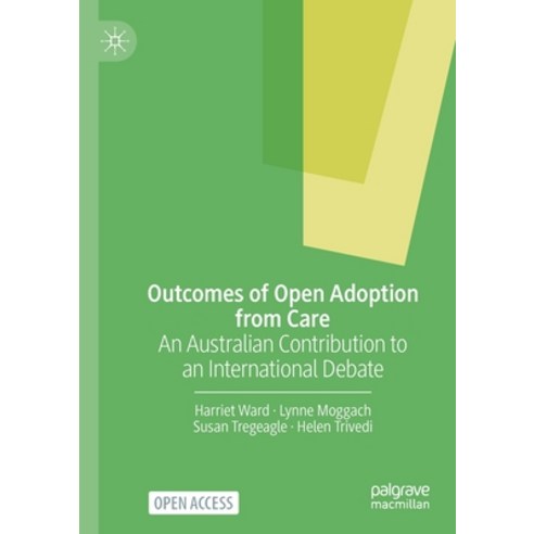 (영문도서) Outcomes of Open Adoption from Care: An Australian Contribution to an International Debate Paperback, Palgrave MacMillan, English, 9783030764319