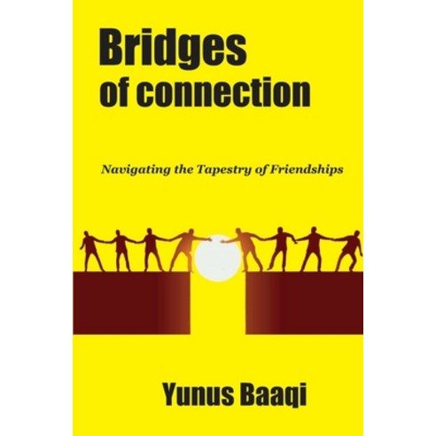 (영문도서) Bridges of Connection: Navigating the Tapestry of Friendships Paperback, Independently Published, English, 9798871547892