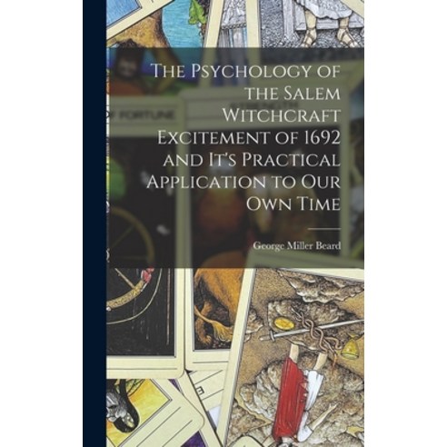 (영문도서) The Psychology of the Salem Witchcraft Excitement of 1692 and It''s Practical Application to O... Hardcover, Legare Street Press, English, 9781015926899