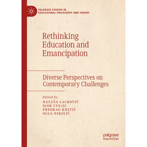 (영문도서) Rethinking Education and Emancipation: Diverse Perspectives on Contemporary Challenges Hardcover, Palgrave MacMillan, English, 9783031470431