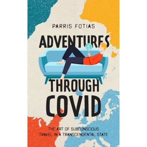 (영문도서) Adventures Through COVID Paperback, Green Hill Publishing, English, 9781922629562