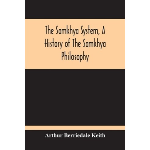 The Samkhya System A History Of The Samkhya Philosophy Paperback, Alpha Edition, English, 9789354213731