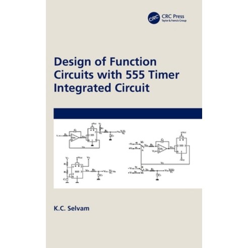 (영문도서) Design of Function Circuits with 555 Timer Integrated Circuit Hardcover, CRC Press, English, 9781032391700