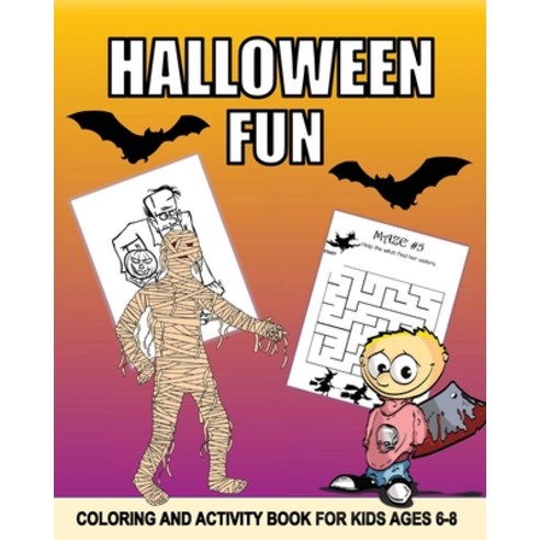 Halloween Activity And Coloring Book Age 6 - 8: Trick or Treat Time Activity Book With Coloring Dot... Paperback, Independently Published