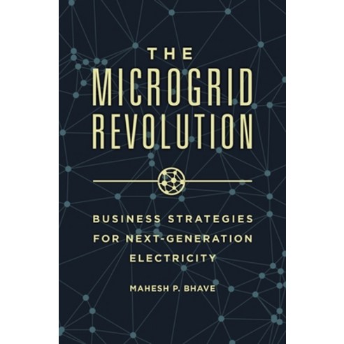 (영문도서) The Microgrid Revolution: Business Strategies for Next-Generation Electricity Hardcover, Praeger, English, 9781440833151