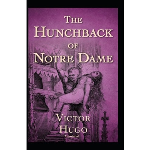 (영문도서) The Hunchback of Notre Dame Annotated Paperback, Independently Published, English, 9798519336352