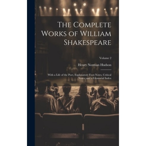 (영문도서) The Complete Works of William Shakespeare: With a Life of the Poet Explanatory Foot-notes C... Hardcover, Legare Street Press, English, 9781019576335