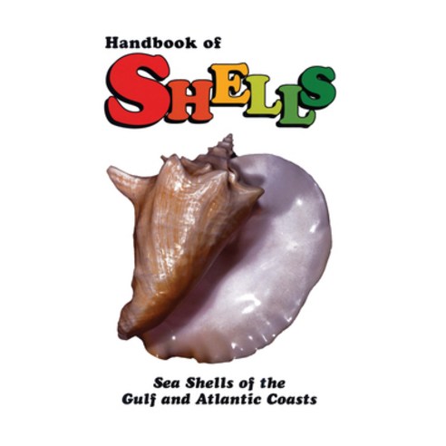 (영문도서) Handbook of Shells: Sea Shells of the Gulf and Atlantic Coasts Hardcover, Great Outdoors Publishing C..., English, 9780820002088