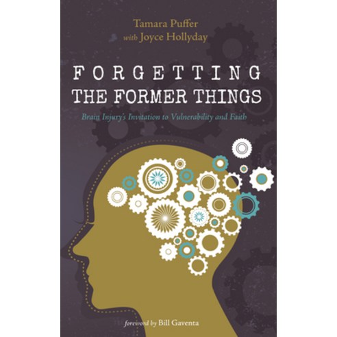 (영문도서) Forgetting the Former Things: Brain Injury''s Invitation to Vulnerability and Faith Hardcover, Cascade Books, English, 9781532655616