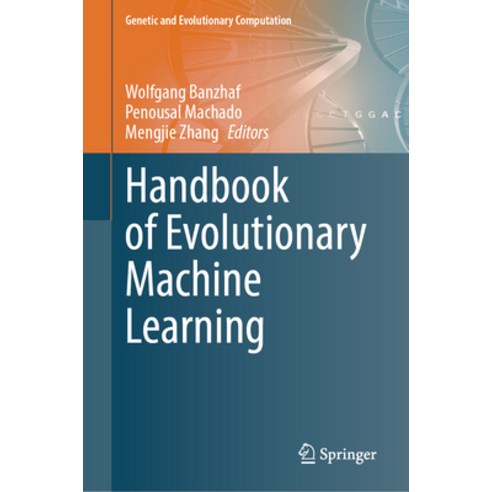 (영문도서) Handbook of Evolutionary Machine Learning Hardcover, Springer, English, 9789819938131
