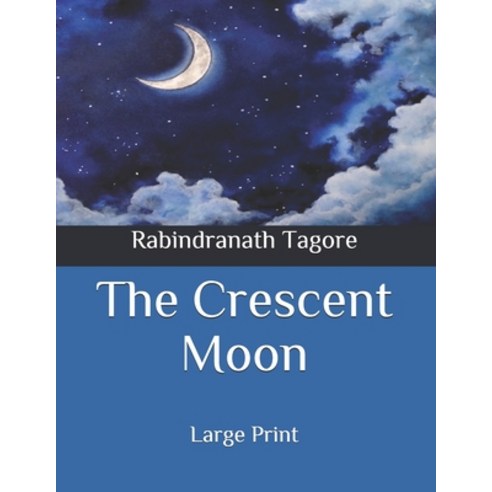 The Crescent Moon: Large Print Paperback, Independently Published, English, 9798568236108
