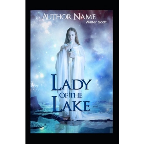 The Lady of the Lake Illustrated Paperback, Independently Published