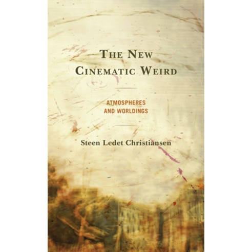 (영문도서) The New Cinematic Weird: Atmospheres and Worldings Paperback, Lexington Books, English, 9781793612762