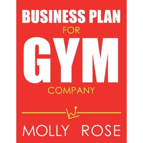 Business Plan For Gym Company Paperback, Independently Published