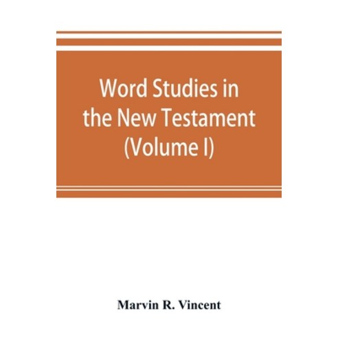 (영문도서) Word studies in the New Testament (Volume I) Paperback, Alpha Edition, English, 9789353893699