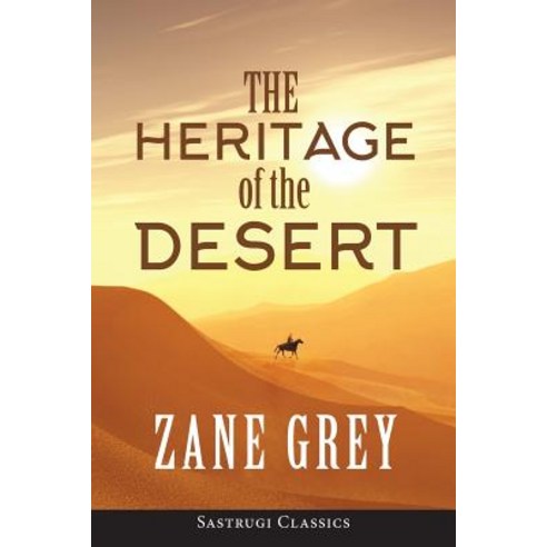 (영문도서) The Heritage of the Desert (ANNOTATED) Paperback, Sastrugi Press LLC, English, 9781944986780