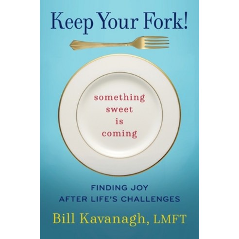 (영문도서) Keep Your Fork! Something Sweet is Coming Paperback, Koehler Books, English, 9781646639557