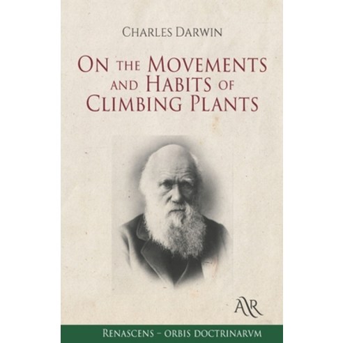 On the Movements and Habits of Climbing Plants Paperback, Independently Published, English, 9798706356989