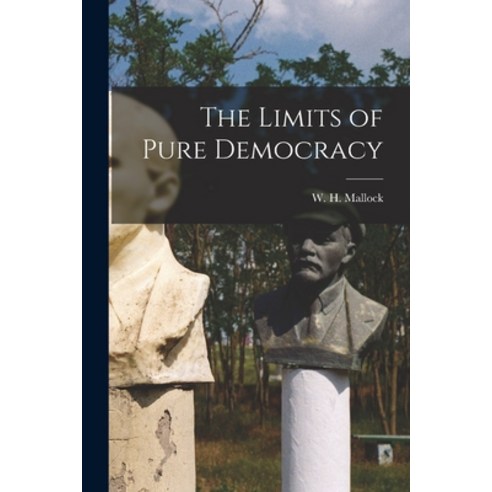 (영문도서) The Limits of Pure Democracy [microform] Paperback, Legare Street Press, English, 9781014919793