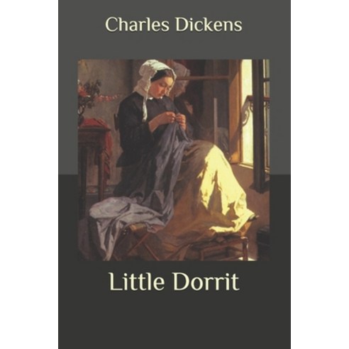 Little Dorrit Paperback, Independently Published