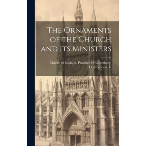 (영문도서) The Ornaments of the Church and its Ministers Hardcover, Legare Street Press, English, 9781020873188
