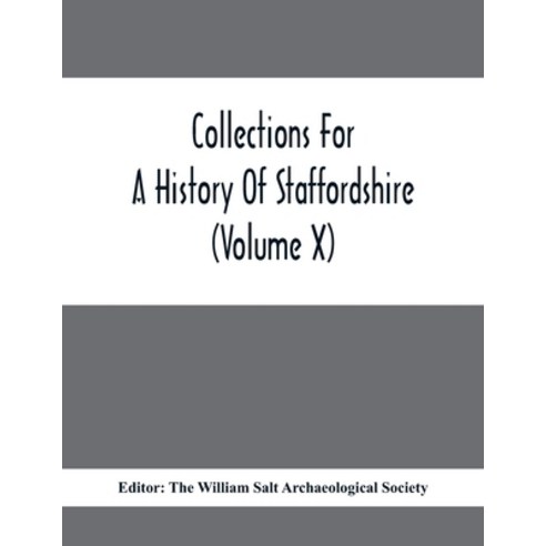 Collections For A History Of Staffordshire (Volume X) Paperback, Alpha Edition, English, 9789354410833