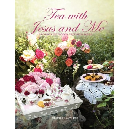 (영문도서) Tea with Jesus and Me Hardcover, Tea Garden Publications, English, 9781950398935