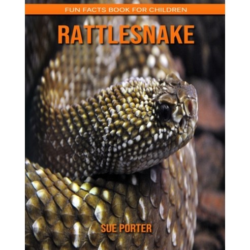 Rattlesnake: Fun Facts Book for Children Paperback, Independently ...