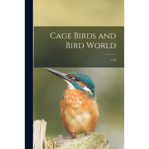 (영문도서) Cage Birds and Bird World; v.28 Paperback, Legare Street Press, English, 9781015076990
