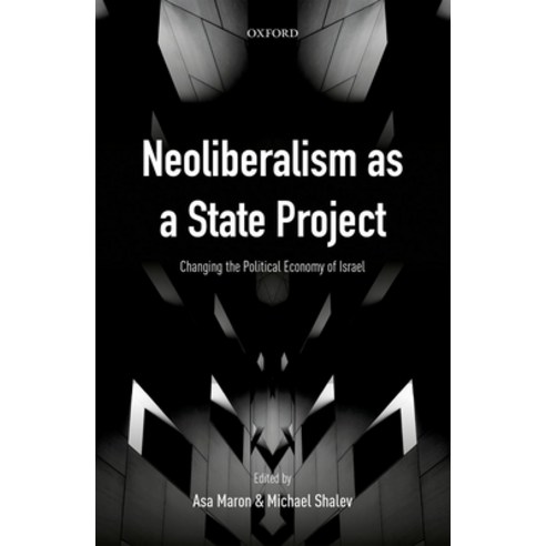(영문도서) Neoliberalism as a State Project: Changing the Political Economy of Israel Hardcover, Oxford University Press (UK), English, 9780198793021