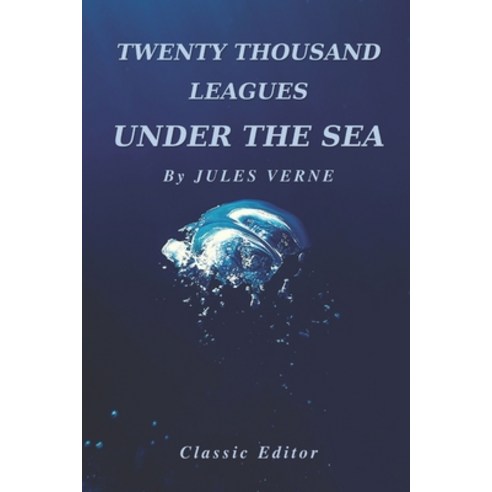 Twenty Thousand Leagues Under the Sea: with original illustrated Paperback, Independently Published, English, 9798737137205