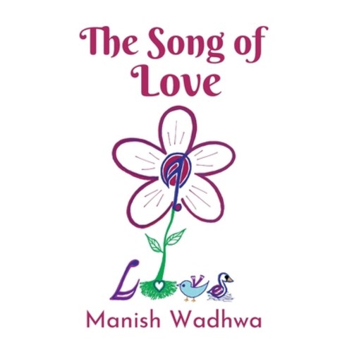 The Song of Love Hardcover, Wise Heart Tree Publishing