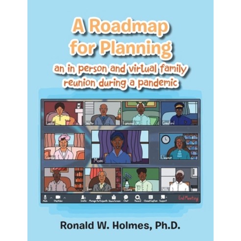 A Roadmap for Planning an in Person and Virtual Family Reunion During a Pandemic Paperback, Authorhouse, English, 9781665520218