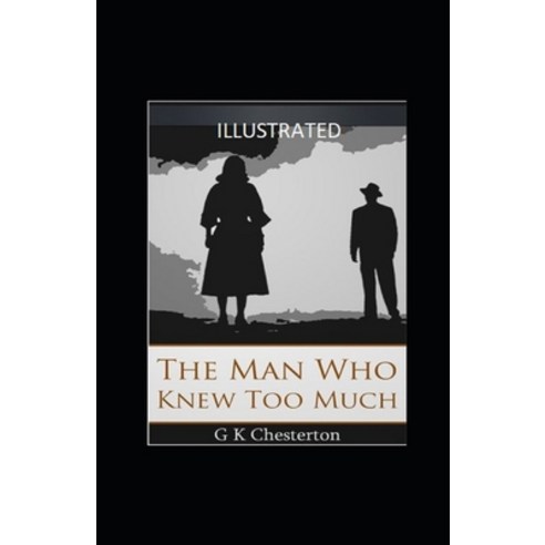 The Man Who Knew Too Much Illustrated Paperback, Independently Published, English, 9798745986727
