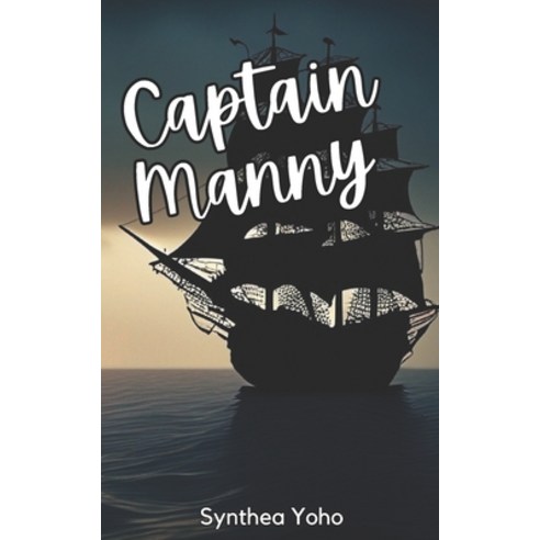 (영문도서) Captain Manny Paperback, Independently Published, English, 9798865990413
