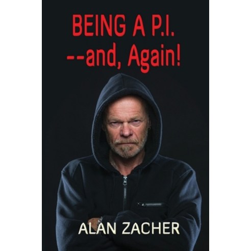 Being a P.I. --and Again! Paperback, Alan Zacher