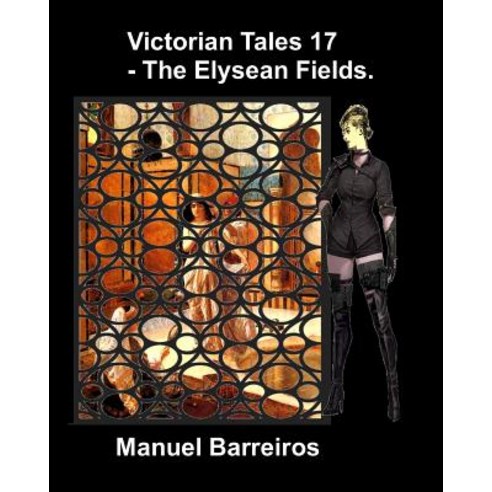 (영문도서) Victorian Tales 17 - The Elysean Fields Paperback, Independently Published, English, 9781790741137