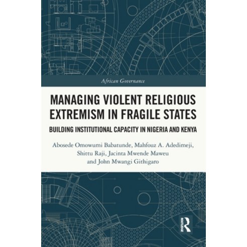 (영문도서) Managing Violent Religious Extremism in Fragile States: Building Institutional Capacity in Ni... Paperback, Routledge, English, 9781032111124