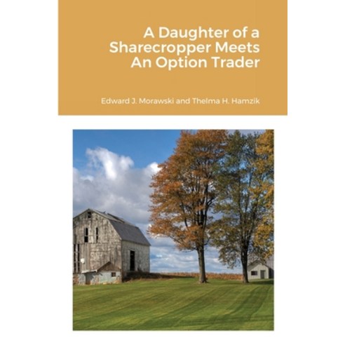 A Daughter of a Sharecropper Meets An Option Trader Paperback, Lulu.com