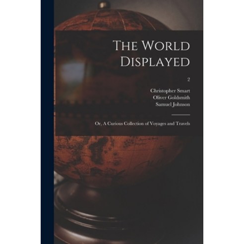 (영문도서) The World Displayed: or A Curious Collection of Voyages and Travels; 2 Paperback, Legare Street Press, English, 9781014530899