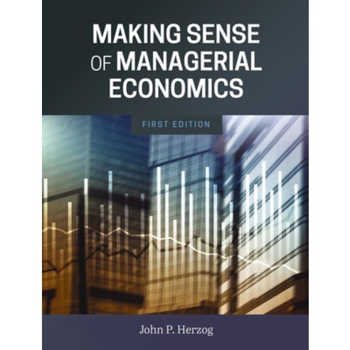 (영문도서) Making Sense of Managerial Economics Hardcover, Cognella Academic Publishing, English, 9781793527653