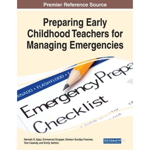 (영문도서) Preparing Early Childhood Teachers for Managing Emergencies Paperback, Information Science Reference, English, 9781668460146